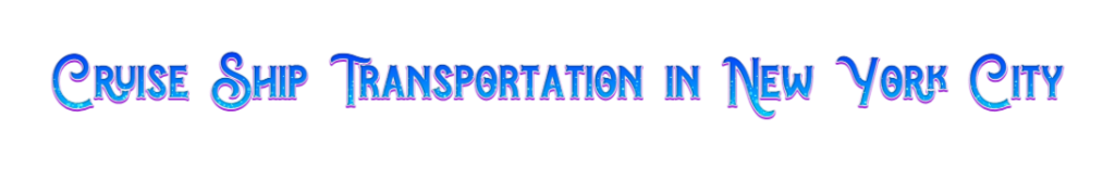 Cruise Ship Transportation in New York City