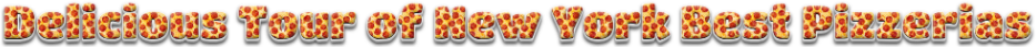 Delicious Tour of New York Best Pizzerias