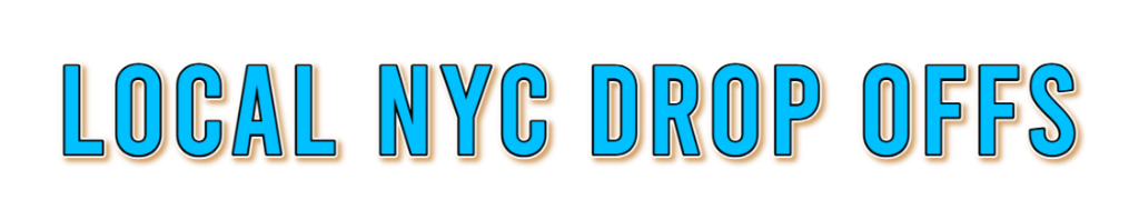 Local NYC Drop Offs