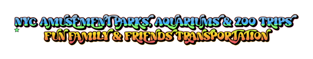 NYC Amusement Parks, Aquariums & Zoo Trips Fun Family & Friends Transportation