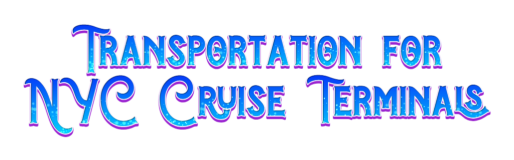 Transportation for NYC Cruise Terminals