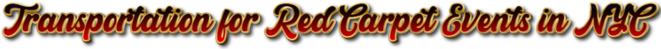 Transportation for Red Carpet Events in NYC